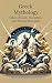 Greek Mythology: Tales of Gods, Monsters, and Mortal Destinies (Epic Legends)