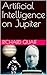 Artificial Intelligence on Jupiter by Richard Quaif