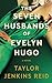 The Seven Husbands of Evelyn Hugo by Taylor Jenkins Reid