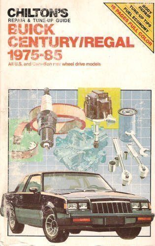 Buick Century/Regal 1975-85 (Chilton's Repair & Tune-up Guide)