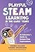 Playful STEAM Learning in t...