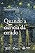 Quando a ciência dá errado: O desejo e a busca pela verdade (Portuguese Edition)