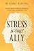 Stress is Your ALLY: Harnes...