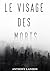 Le Visage des Morts: (Thril...
