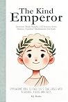 The Kind Emperor:...