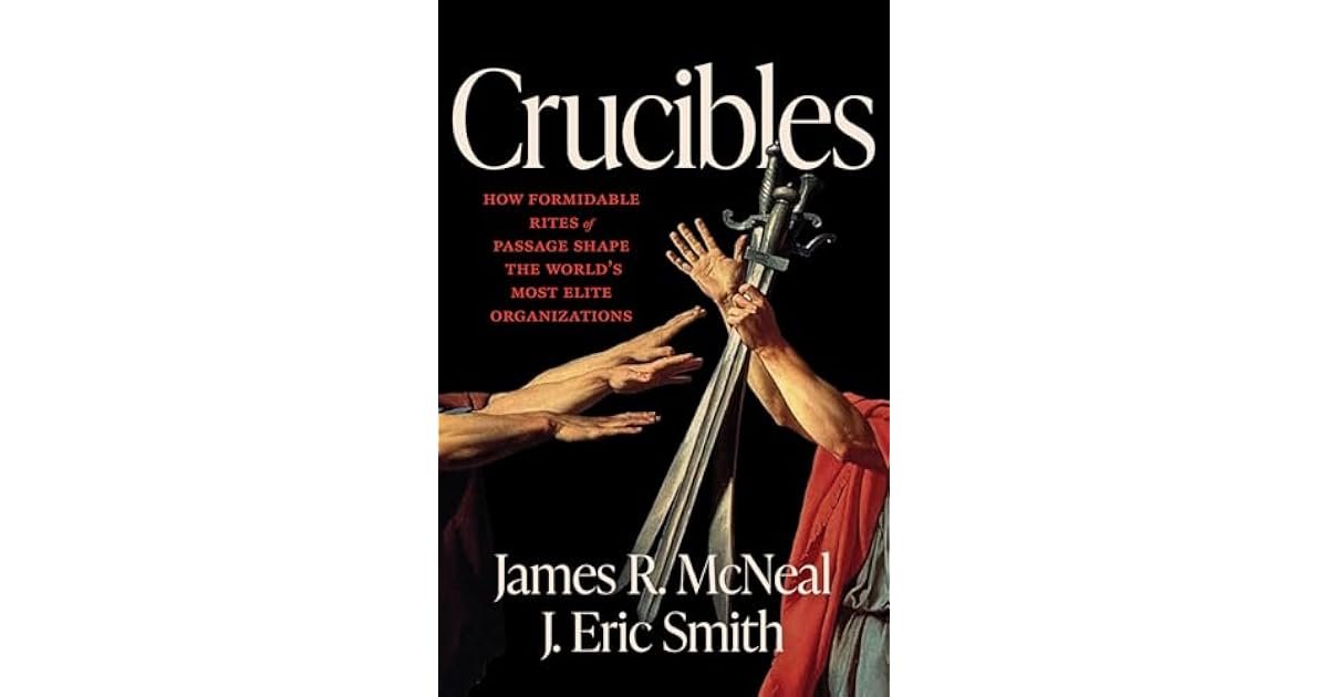 Book giveaway for Crucibles: How Formidable Rites of Passage Shape the ...