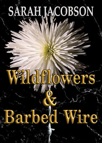 Wildflowers & Barbed Wire (Kindle Edition)
