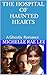 The Hospital Of Haunted Hearts  by Michelle Rae Lee