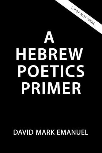 A Primer of Biblical Hebrew Poetry: An Essential Guide for Reading and Analysis (Paperback)