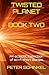 Twisted Planet Book Two: An eclectic collection of sci-fi short stories (The Twisted Planet Anthologies)