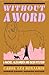 Without a Word (The Rachel Alexander and Dash Mysteries Book 8)
