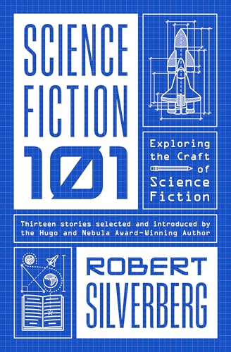 Science Fiction: 101: Exploring the Craft of Science Fiction