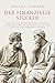 Der finanzielle Stoiker: Wie Sie zu dauerhaftem Erfolg, finanzieller Unabhängigkeit und echter Seelenruhe finden. Stoizismus für mehr Gelassenheit, ... ... Glück und Zufriedenheit (German Edition)