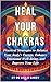 HEAL YOUR CHAKRAS: Practica...