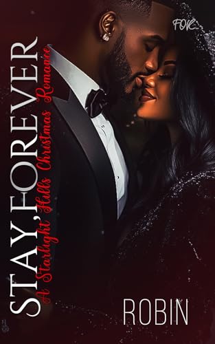 Stay, Forever: A Starlight Hills Christmas Romance (Starlight Hills Series Book 1)