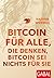 Bitcoin für alle, die denke...