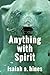 Anything with Spirit