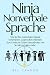 Ninja Nonverbale Sprache: W...