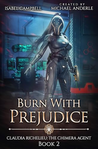 Burn with Prejudice (Claudia Richelieu: The Chimera Agent #2)