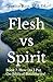 Flesh vs Spirit: Book 7: Ho...