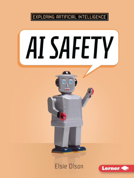 AI Safety (Exploring Artificial Intelligence)