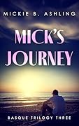 Mick's Journey: Basque Trilogy Three