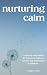 Nurturing Calm by Maggie Rogers