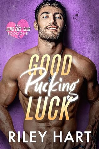 Good Pucking Luck (The Jilted Exes' Club, #1)