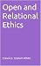 Open and Relational Ethics