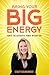 Bring Your Big Energy by Stacey Kulongowski