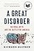 A Great Disorder: National Myth and the Battle for America