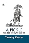 A Pickle for The Knowing Ones by Timothy Dexter