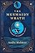 The Mermaid's Wrath (The La...