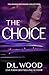 The Choice: The Deadly Deci...