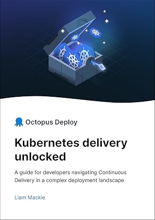 Kubernetes Delivery Unlocked