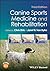 Canine Sports Medicine and Rehabilitation by Chris Zink