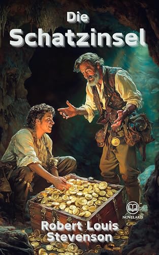 Robert Louis Stevenson: Die Schatzinsel: Vollständige deutsche Roman-Ausgabe von "Treasure Island" mit neuer deutscher Rechtschreibung (Novelaris Klassik) (German Edition)