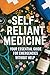 Self-Reliant Medicine: Your...