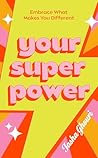 Your Superpower: ...