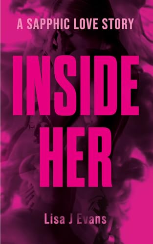 Inside Her: A Sapphic Love Story (Kindle Edition)