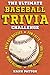 The Ultimate Baseball Trivia Challenge by Hank Patton