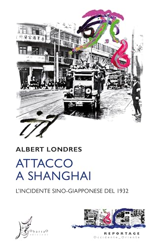 Attacco a Shanghai: L'incidente sino-giapponese del 1932 (Italian Edition)