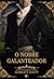 O Nobre Galanteador (Lordes Inesperados) (Portuguese Edition)