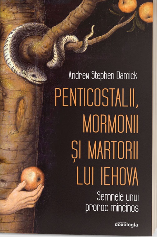 Penticostalii, mormonii şi martorii lui Iehova: semnele unui proroc mincinos