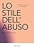 Lo stile dell'abuso n.e (Italian Edition)