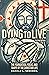 Dying to Live by Harold L. Senkbeil