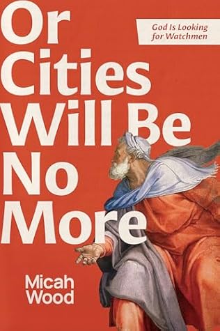 Or Cities Will Be No More: God Is Looking for Watchmen