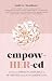 Empow-HER-ed: Stories of St...