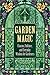 Garden Magic: Charms, Folklore, and Ancient Wisdom