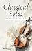 Classical Solos For Beginne...